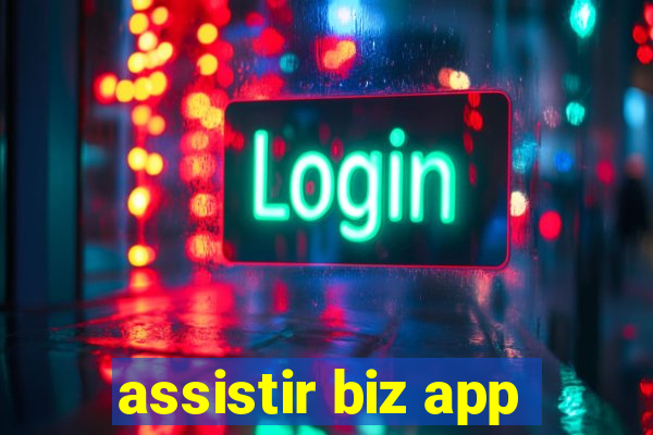 assistir biz app